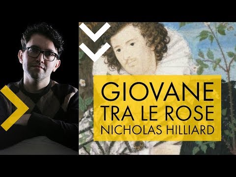 Nicholas Hilliard  Giovane tra le rose  storia dell39arte in pillole