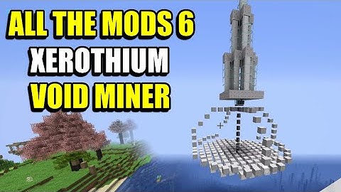 Ep118 Xerothium Void Miner - Minecraft All The Mods 6 Modpack