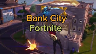 FORTNITE BANK CITY...