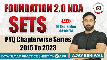 SETS II PYQ Chapterwise Series 2015 To 2023 II FOUNDATION 2.0 NDA II Ajay Beniwal Sir