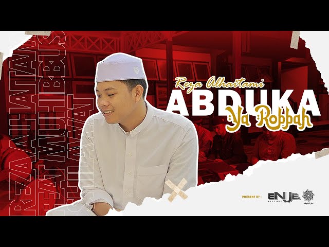 ABDUKA YA ROBBAH | @rezaalhaitamy Reza Al Haitami Feat @muhibbussholawat7300 Muhibbus Sholawat class=