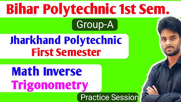 Bihar Polytechnic First Semester Math Group-A/Jharkhand Polytechnic First Semester Math/Inverse Trig