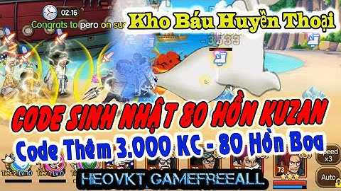 KBHT (Going Merry) 40 : Bản Eng _ Code Sinh Nhật 80 mãnh Kuzan -  3.000 KC + 80 Mãnh Boa [HeoVKT]