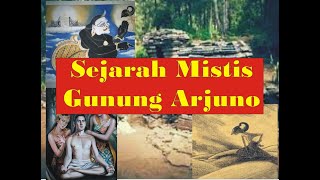 SEJARAH MISTIS GUNUNG ARJUNO  || Legenda Gunung Arjuno ||