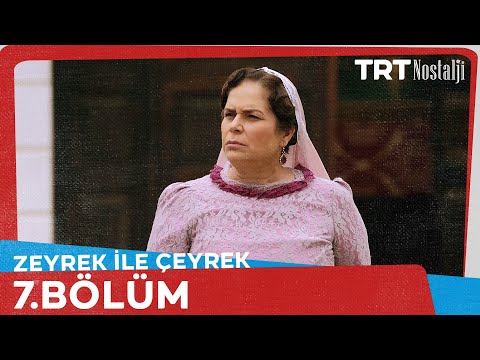 Zeyrek İle Çeyrek 7.Bölüm