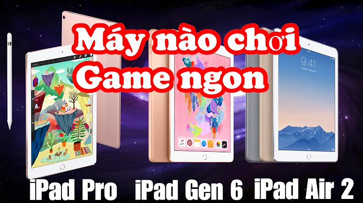 So sánh ipad air 2 với ipad gen 6