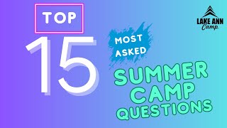 Top 15 Questions about Summer Camp!