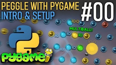 Intro & Setup - Peggle with PyGame Tutorial [#00]