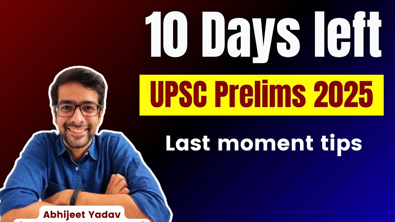 Last 10 days strategy for UPSC Prelims 2025 - YouTube