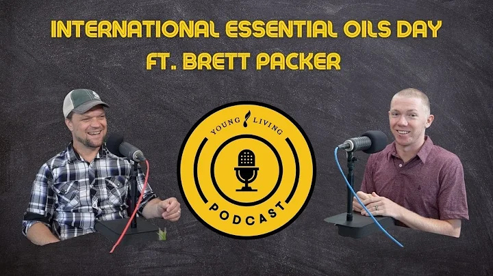 International Essential Oils Day ft. Brett Packer