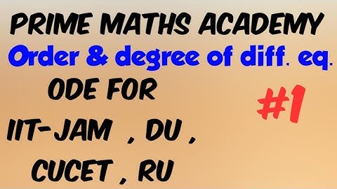 ODE 01 | IIT-JAM DU CUCET BHU RU | Order & Degree of Differential Equations | Prime Maths Academy