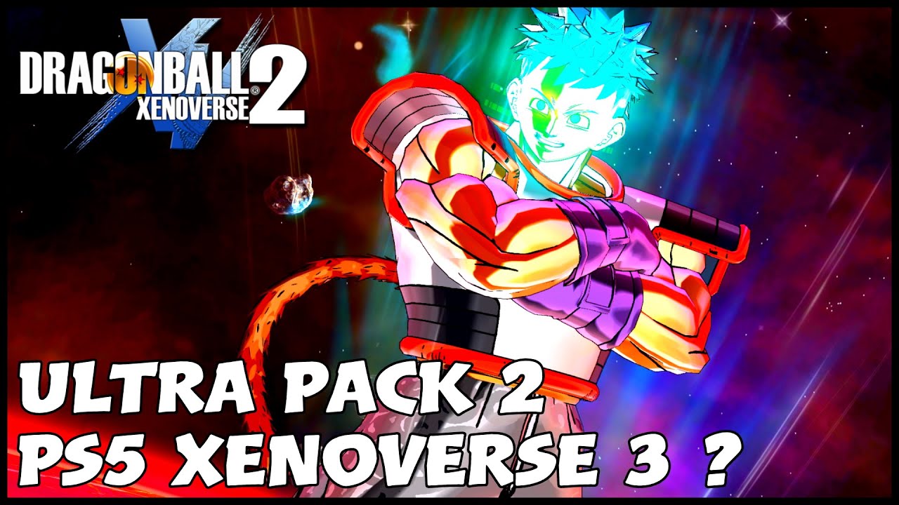 Xenoverse 2 : Ultra Pack 2 le Dernier Dlc ? Dragon Ball ...