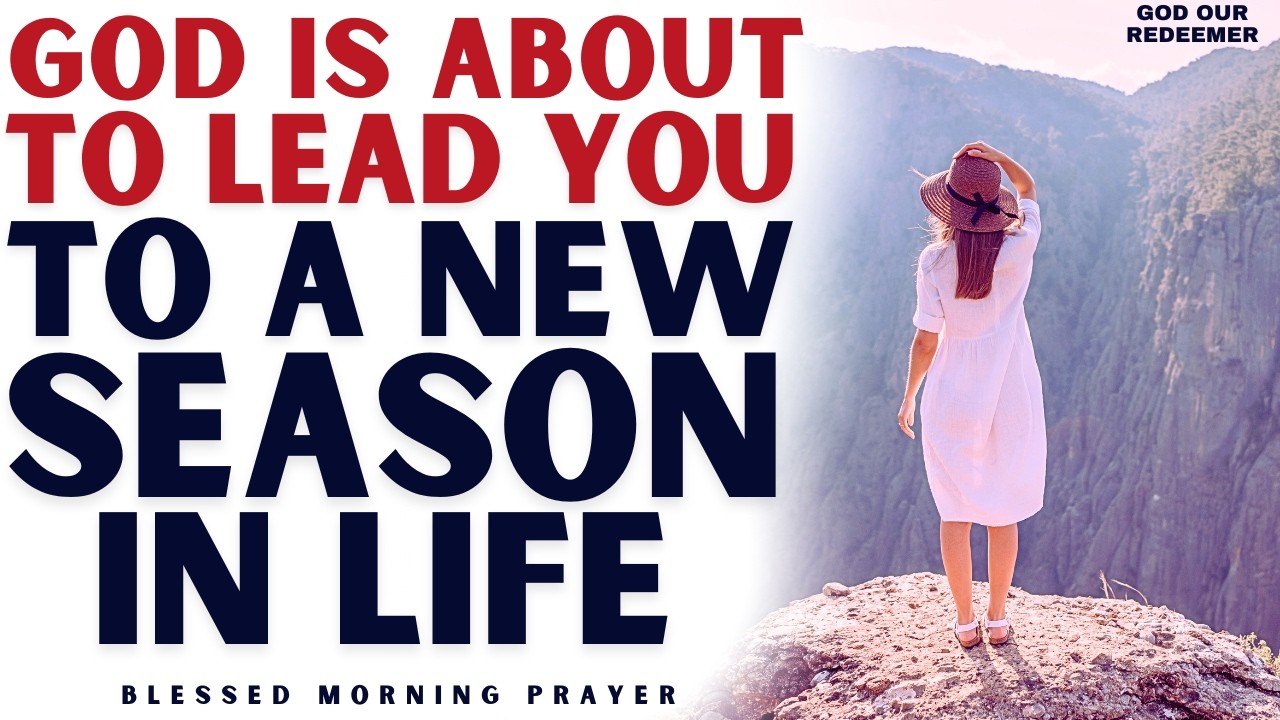 God Is About To Lead You To A New Season In Life (Christian Motivation ...