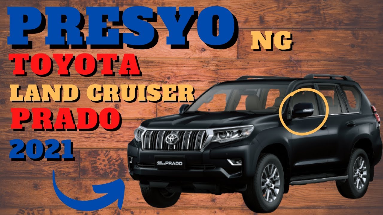 Toyota Land Cruiser Prado Price Philippines 2021 - Auto Presyo - YouTube