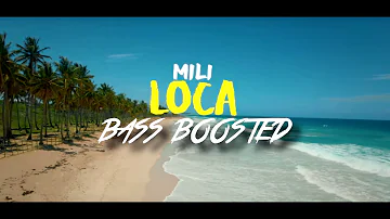 Mili - Loca (Official Bass Boost) by BBBTM
