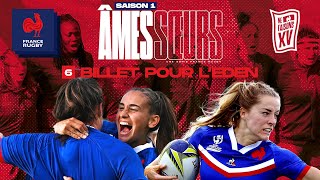 XV de France féminin - Âmes Soeurs - S01E06 : Billet pour l'Eden