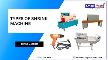 TYPES OF SHRINK MACHINE CONTACT- +91 9109108483
