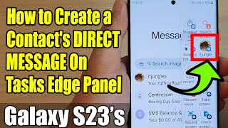 Galaxy S23's: How to Create a Contact's DIRECT MESSAGE On Tasks Edge Panel