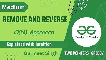 Remove and Reverse | Medium  Problem | GFG Problem of the Day | POTD | 24 March