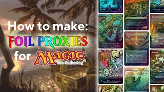 How To Make FOIL Proxies For Magic: the Gathering