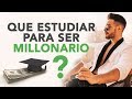 QUE ESTUDIAR PARA SER MILLONARIO