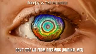 Adeejay Vs. Technotambur - Don't Stop Me From Dreaming (Original Mix)