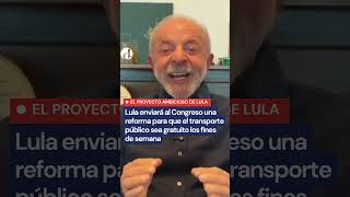Lula enviará al Congreso una reforma para que el transporte público sea gratuito los fines de semana