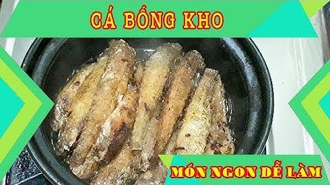 Cá Bống kho - Món ngon dễ làm