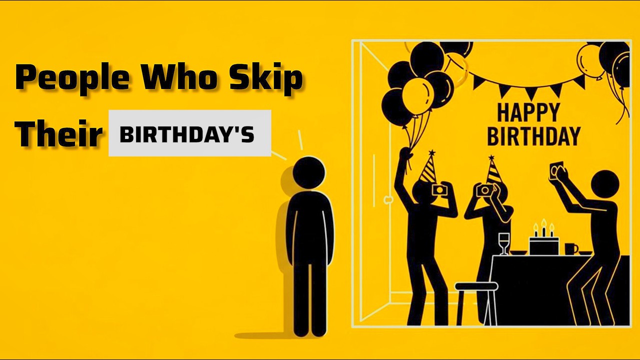 Why Some People Don’t Celebrate Their Birthday (Psychology Explained)
