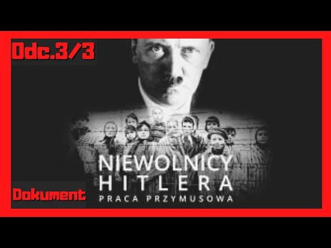 Niewolnicy Hitlera Praca przymusowa Cz 1 Dokument Lektor PL