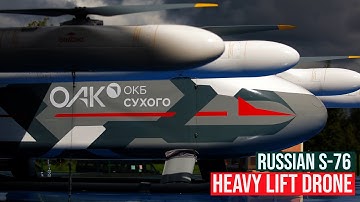 Russian S-76 Heavy Lift Drone Enters Tests in russia: Purpose and Capabilities