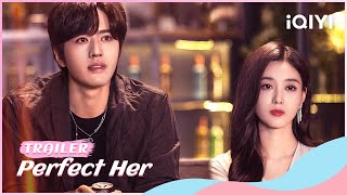 Trailer：Luo Zheng💝Xu Yiyang🔮An unexpected Soul Exchange | Perfect Her | iQIYI Romance | stay tuned