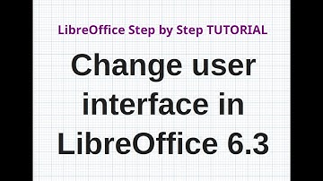 Change user interface in the new version of LibreOffice 6.3