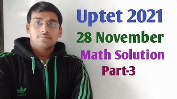 Uptet 2021 Math Paper Solution | Part-3 | Uptet 2021 Solve Question Paper | Tet math previous paper