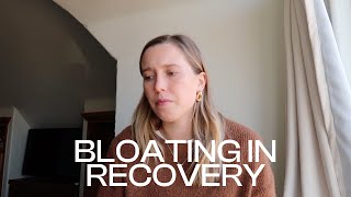 ALWAYS BLOATED IN ED RECOVERY?! dealing with bloating in recovery, bloating remedies & my story