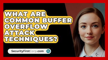 What Are Common Buffer Overflow Attack Techniques? - SecurityFirstCorp.com