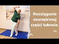 (4A) Zwyrodnienie stawu biodrowego | Rozciągamy ZEWNĘTRZNĄ CZĘŚĆ TUŁOWIA