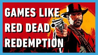 10 Games To Play if You Like Red Dead Redemption screenshot 4