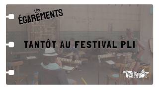 Tantôt Au Festival Pli