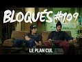 Bloqus 109  le plan cul