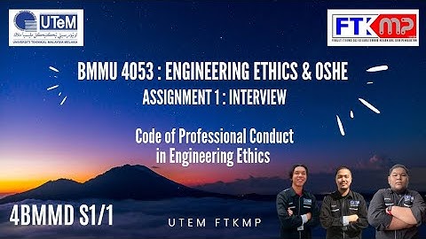 BMMU 4053 | Engineering Ethics & OSHE | ASSIGNMENT 1 : INTERVIEW | 4BMMD S1/1