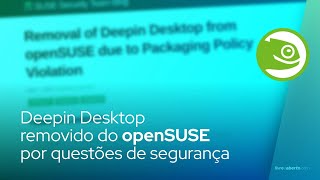 Deepin Desktop removido do openSUSE por questões de segurança