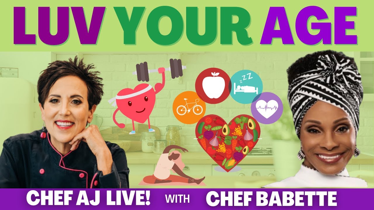 Luv Your Age with Chef Babette CHEF AJ LIVE! YouTube