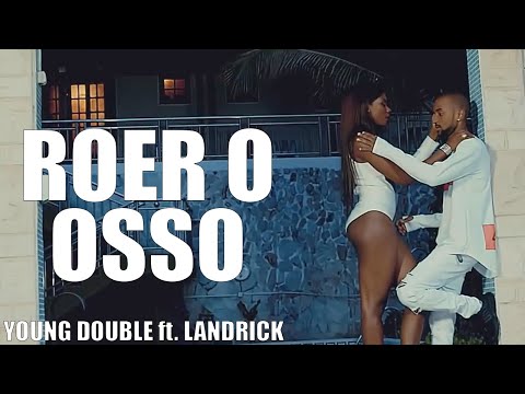 YOUNG DOUBLE " ROER O OSSO" FEAT LANDRICK (Video) 
