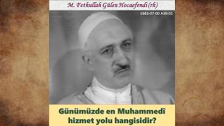 1983-07-00 A39-01 Günümüzde en Muhammedî hizmet yolu hangisidir?