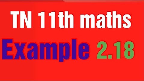 Tn 11th maths example 2.18