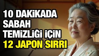 Sabahları 10 Dakikada Evi Temizlemeni Sağlayacak 12 Japon Sırrı