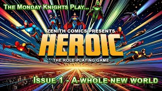 Monday Knights Play: HEROIC - Issue 1: A Whole New World