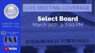Foxborough Select Board Meeting 3/26/24
