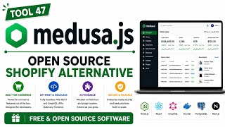 Tool 47 - Medusa.js: Open Source Shopify Alternative | Free & Open Source Software | Uplatz